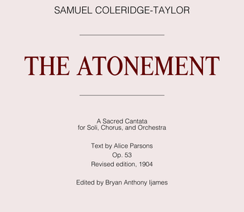 COMING SOON: Samuel Coleridge-Taylor, The Atonement